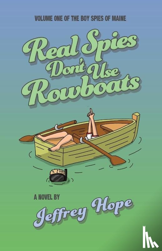 Hope, Jeffrey - Real Spies Don't Use Rowboats