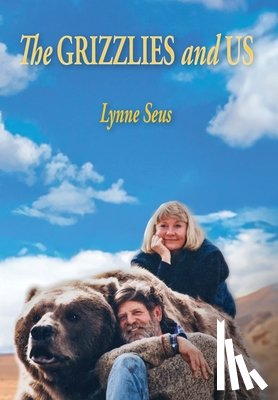 Seus, Lynne - Seus, L: Grizzlies and Us