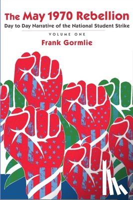 Gormlie, Frank - The May 1970 Rebellion, Volume 1