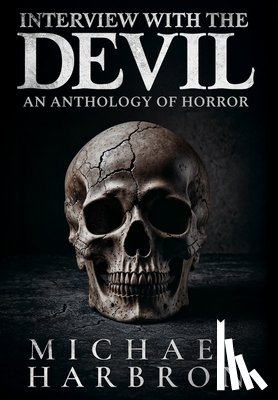 Harbron, Michael - Interview with the Devil: An Anthology of Horror