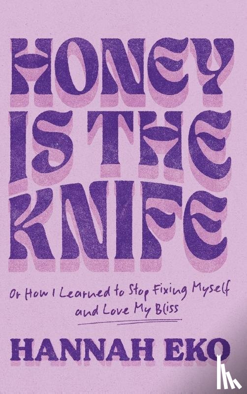 Eko, Hannah - Honey Is the Knife