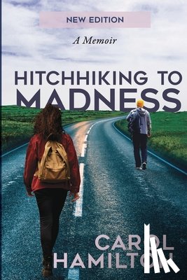 Hamilton, Carol - Hitchhiking to Madness