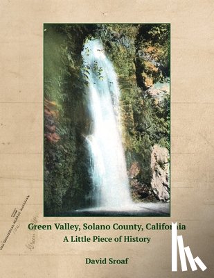 Sroaf, David - Green Valley, Solano County, California: A Little Piece of History