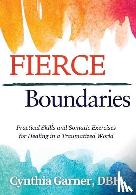 Garner, Cynthia - Garner, C: Fierce Boundaries