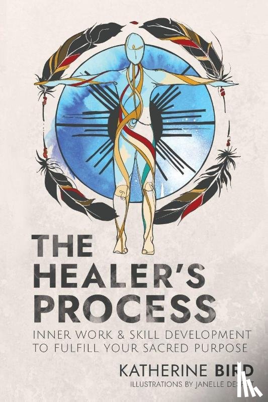 Bird, Katherine - The Healer's Process
