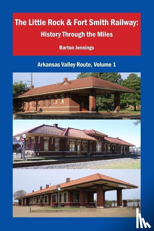 Jennings, Barton - The Little Rock & Fort Smith Railway