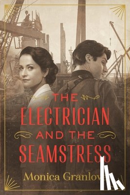 Granlove, Monica - The Electrician and the Seamstress