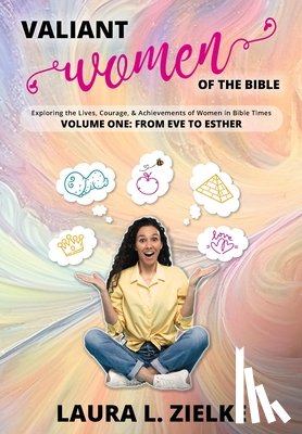 Zielke, Laura L. - Zielke, L: Valiant Women of the Bible, Volume One