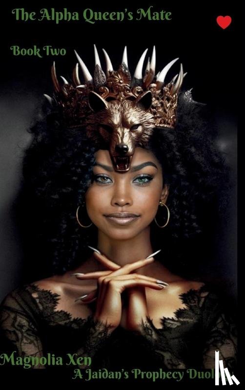 Xen, Magnolia - The Alpha Queen's Mate~Book Two