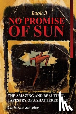 Steveley, Catherine - No Promise of Sun, Book 3