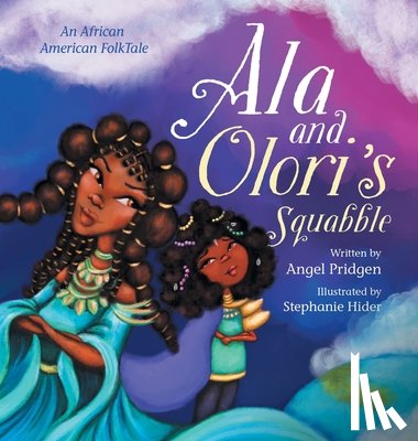 Pridgen, Angel - Ala and Olori's Squabble: An African American FolkTake