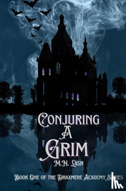 Lash, M. N. - Conjuring A Grim