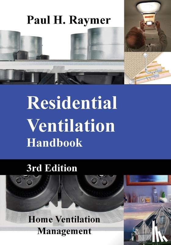 Raymer, Paul H - Residential Ventilation Handbook V3