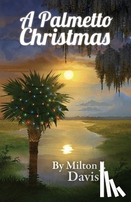 Davis, Milton J. - A Palmetto Christmas