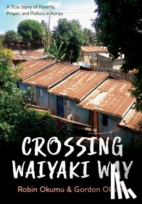 Okumu, Robin & Gordon - Okumu, R: Crossing Waiyaki Way