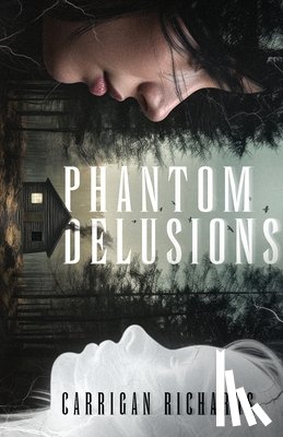 Richards, Carrigan - Phantom Delusions