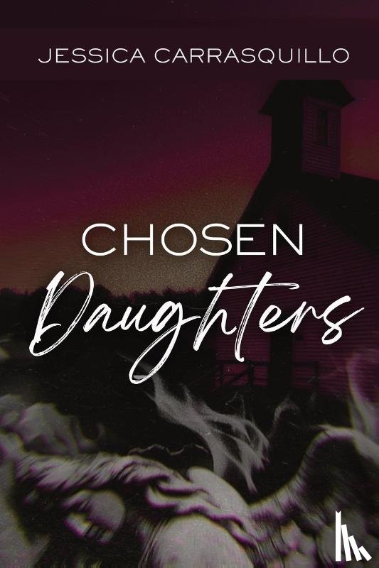 Carrasquillo, Jessica - Chosen Daughters