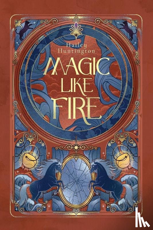 Huntington, Hailey - Magic Like Fire