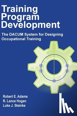 Adams, Robert E. - Training Program Development: The DACUM System for Designing Occupational Training