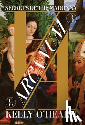 O'Hearn, Kelly - Arcanum: Secrets of the Madonna