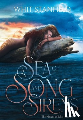 Stanfield, Whit - A Sea of Song and Sirens