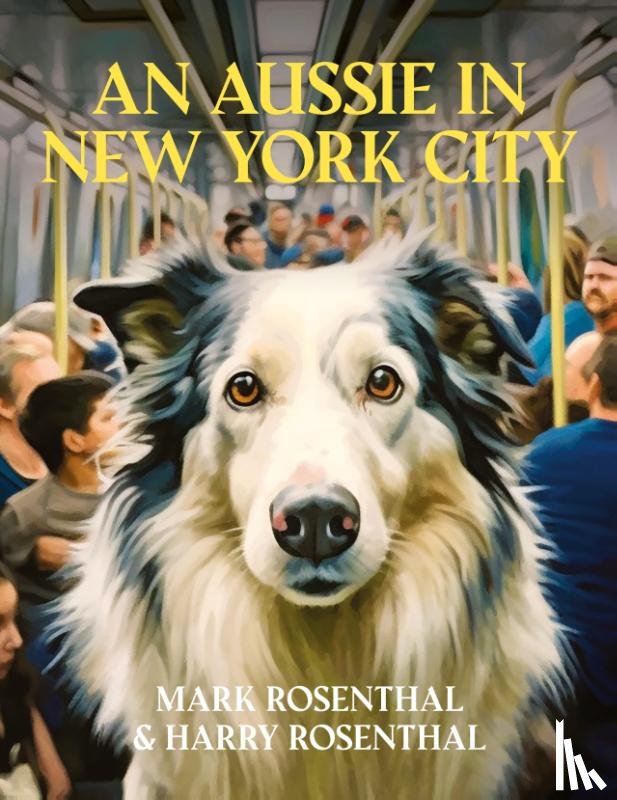 Rosenthal, Mark, Rosenthal, Harry - An Aussie in New York City
