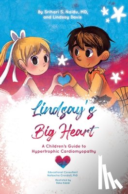Naidu, Srihari S. - Lindsay's Big Heart: A Children's Guide to Hypertrophic Cardiomyopathy