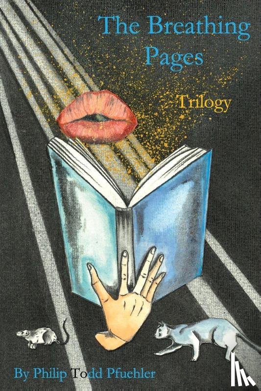 Pfuehler, Philip Todd - The Breathing Pages trilogy