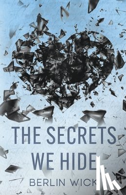 Wick, Berlin - The Secrets We Hide
