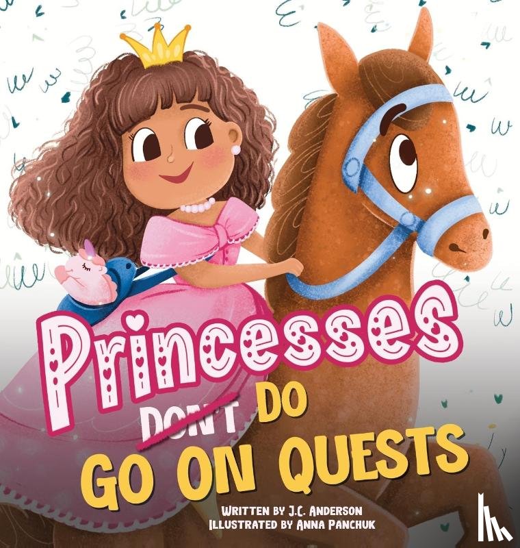 Anderson, J. C. - Princesses Don't Go On Quests