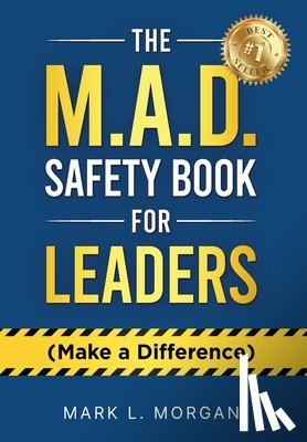 Morgan, Mark L. - Morgan, M: M.A.D. Safety Book for Leaders (Make a Difference