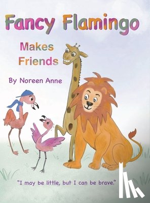 Anne, Noreen - Fancy Flamingo Makes Friends