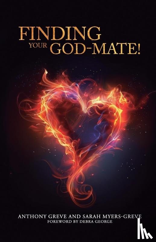 Greve, Anthony, Myers-Greve, Sarah - Finding Your God-Mate!