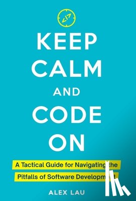 Lau, Alex - Lau, A: Keep Calm And Code On