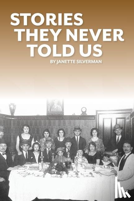 Silverman, Janette - Stories They Never Told Us