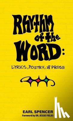Spencer, Earl - Rhythm of the Word: Lyrics, Poetry, & Prose