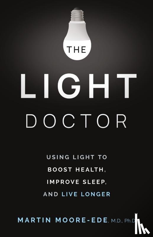 Moore-Ede, Martin - THE LIGHT DOCTOR