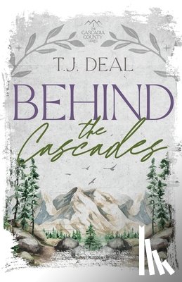 Deal, T. J. - Behind the Cascades