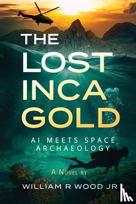 Wood Jr, William R - The Lost Inca Gold