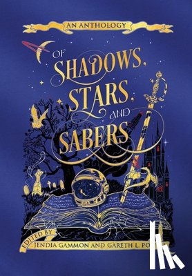 Gammon, Jendia - Of Shadows, Stars, and Sabers: An Anthology