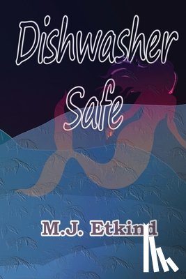 Etkind, M. J. - Etkind, M: Dishwasher Safe