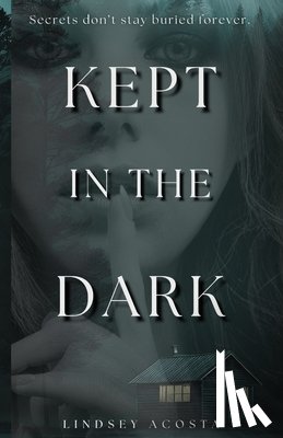 Acosta, Lindsey - Kept in the Dark