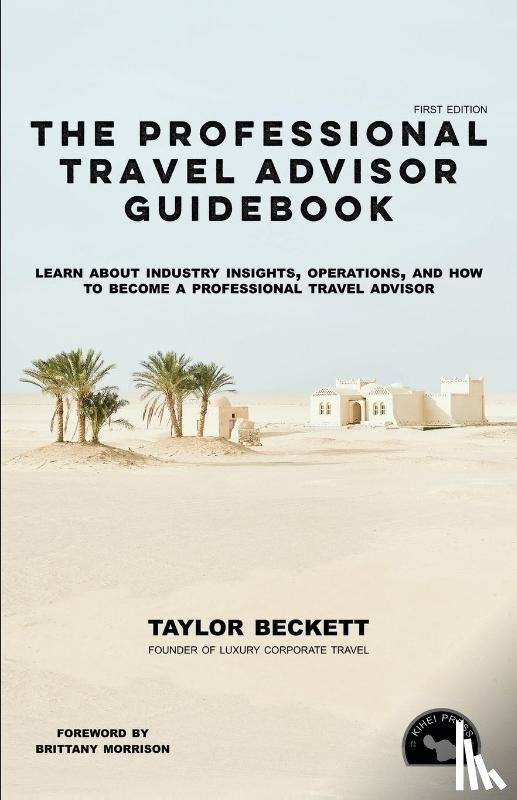 Beckett, Taylor - The Professional Travel Advisor Guidebook