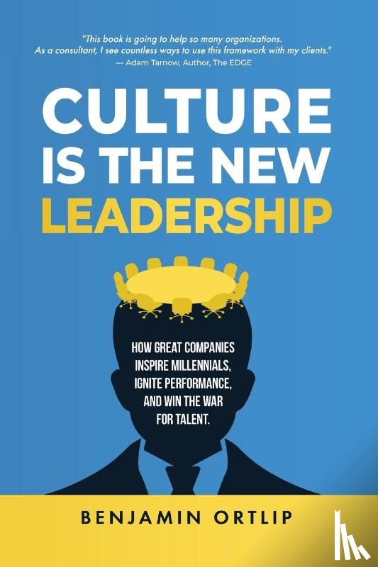 Ortlip, Benjamin - Culture Is The New Leadership
