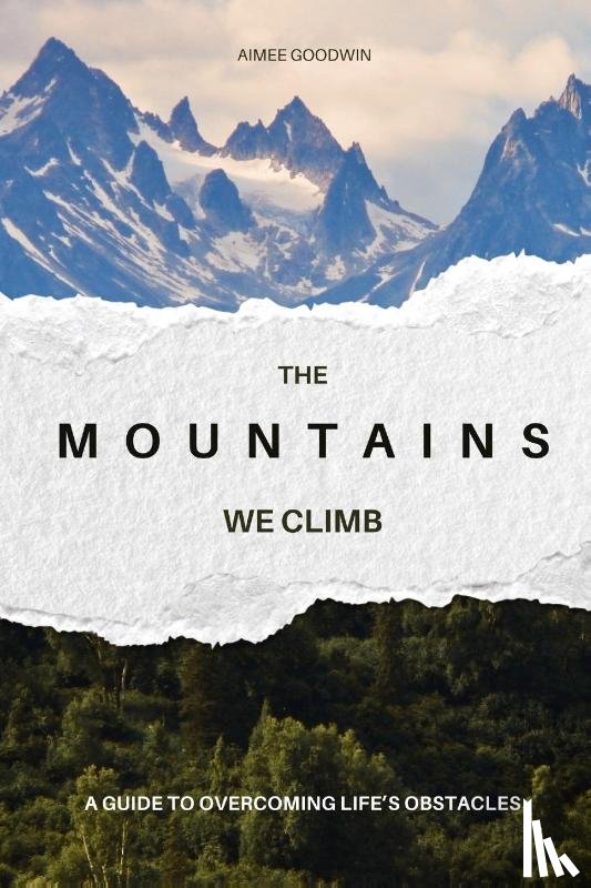 Goodwin, Aimee - The Mountains We Climb