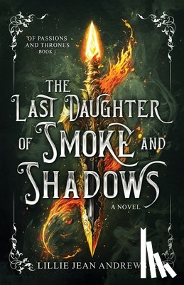 Andrews, Lillie Jean - The Last Daughter of Smoke and Shadows