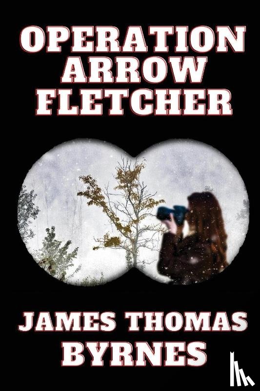 Byrnes, James Thomas - Operation Arrow Fletcher