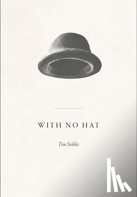 Seibles, Tim - With No Hat