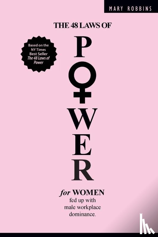 Robbins, Mary - The 48 Laws of Power for Women Fed up with Male Workplace Dominance
