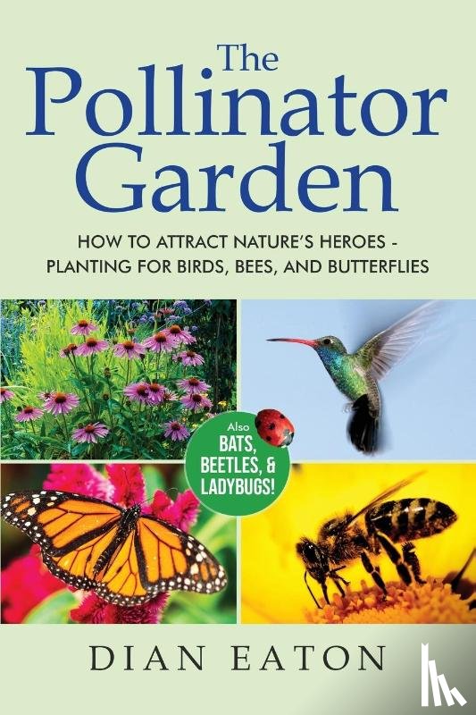 Eaton, Dian - The Pollinator Garden